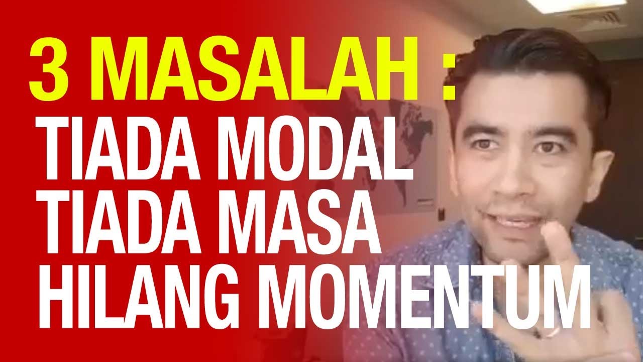 Apa nak buat?! Jika tiada modal, tiada masa, hilang momentum
