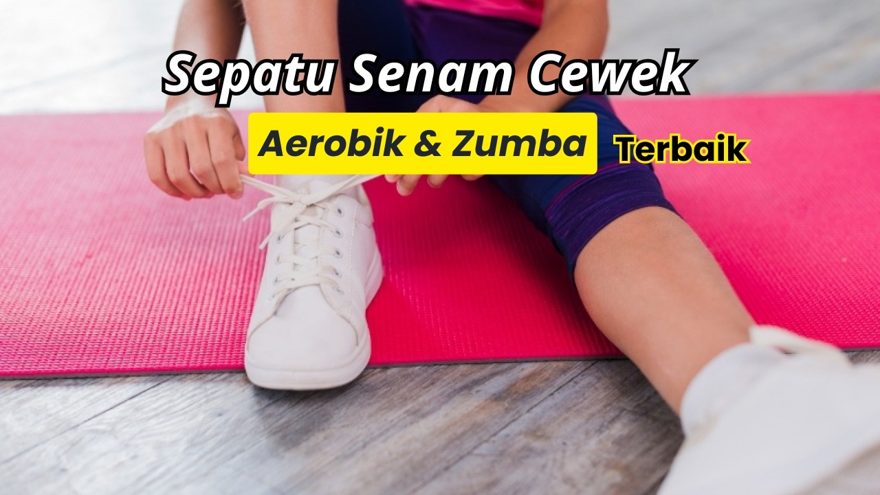 5 Rekomendasi Sepatu Senam Wanita Murah & Empuk! Cocok untuk Aerobik & Zumba