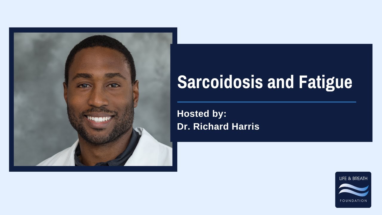 Sarcoidosis and Fatigue with Dr Harris