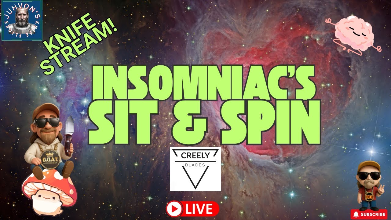 Insomniac’s Sit & Spin LIVE! Late Night Knife Chat!