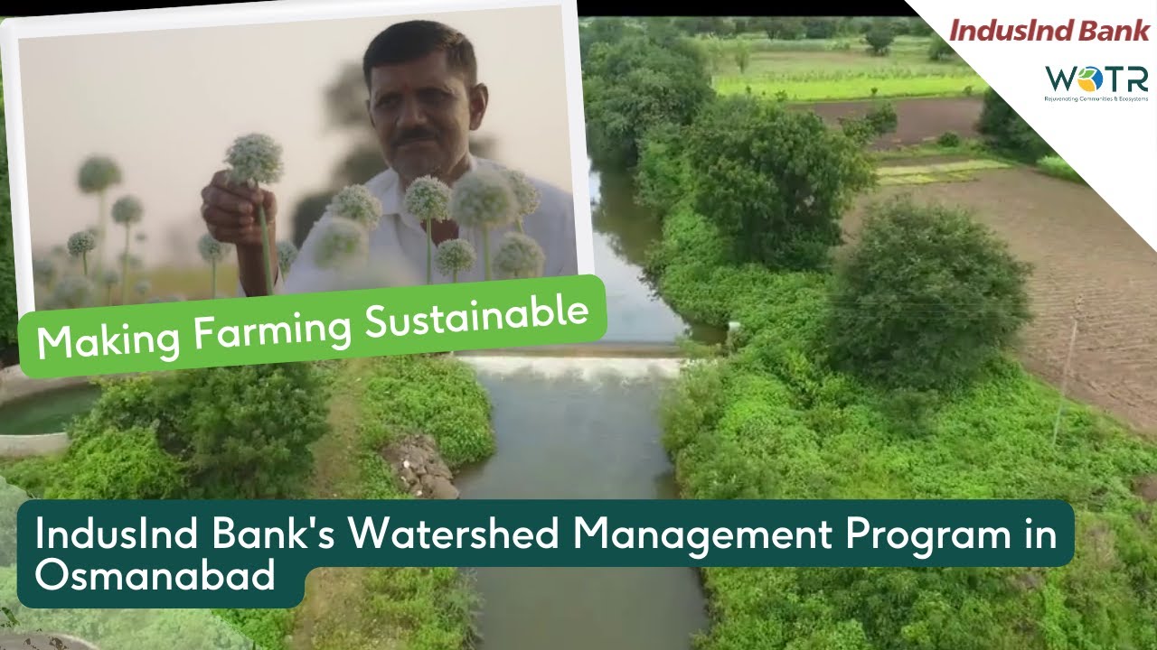 Making farming sustainable - IndusInd Bank's Watershed Management Program in Osmanabad (Maharashtra)