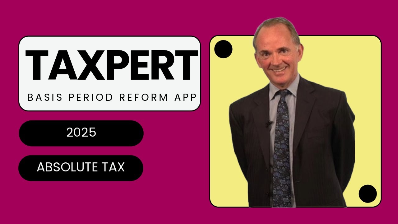 Taxpert Basis Period Reform App 2025 | Absolute Tax