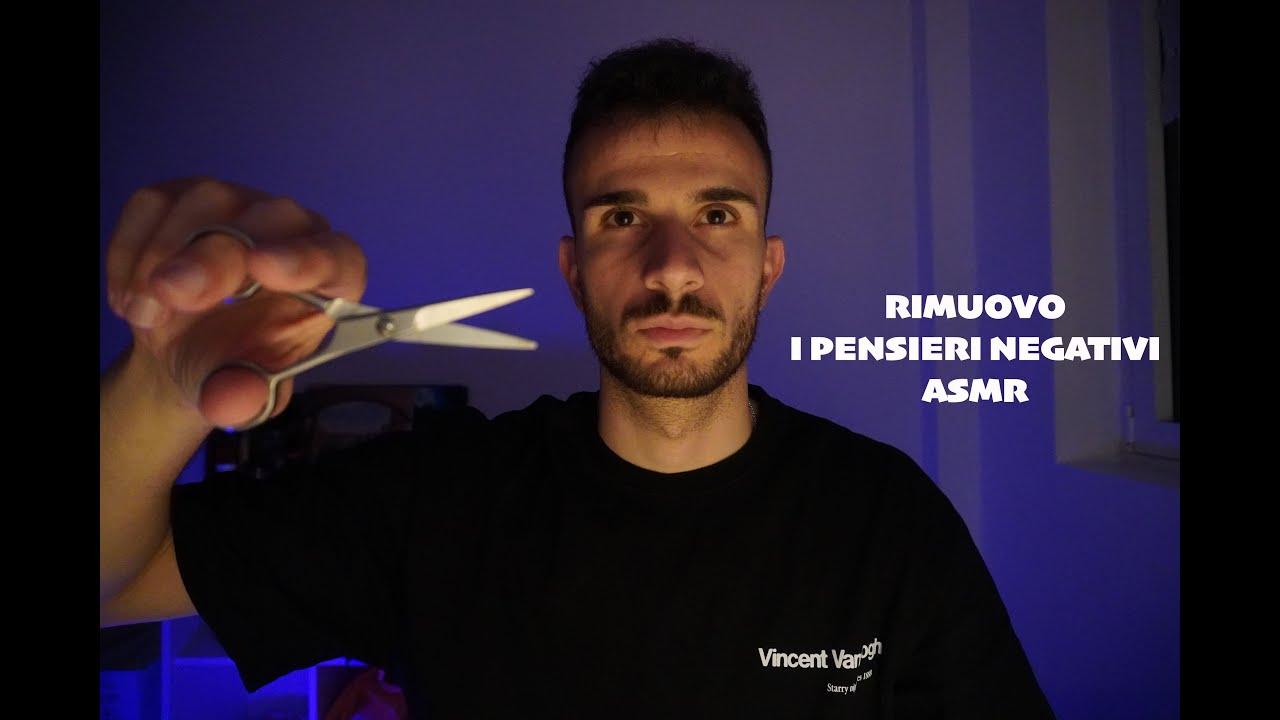 RIMUOVO I TUOI PENSIERI NEGATIVI | ASMR ITA