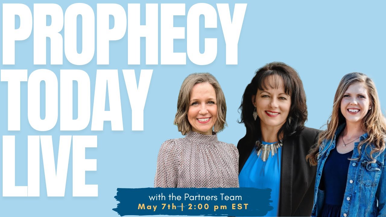 Prophecy Today with the Partners Team | LIVE Prophetic Ministry & Healing on May 7, 2025!