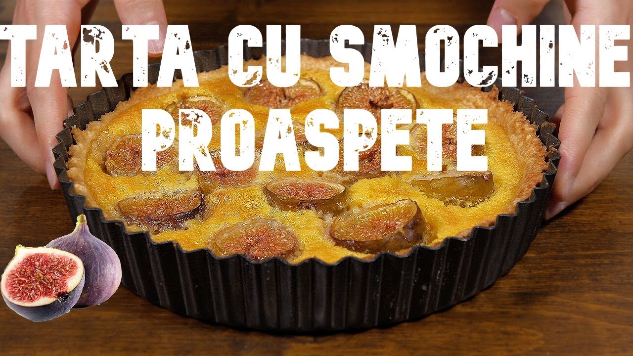 Tarta cu smochine proaspete | reteta simpla si delicioasa