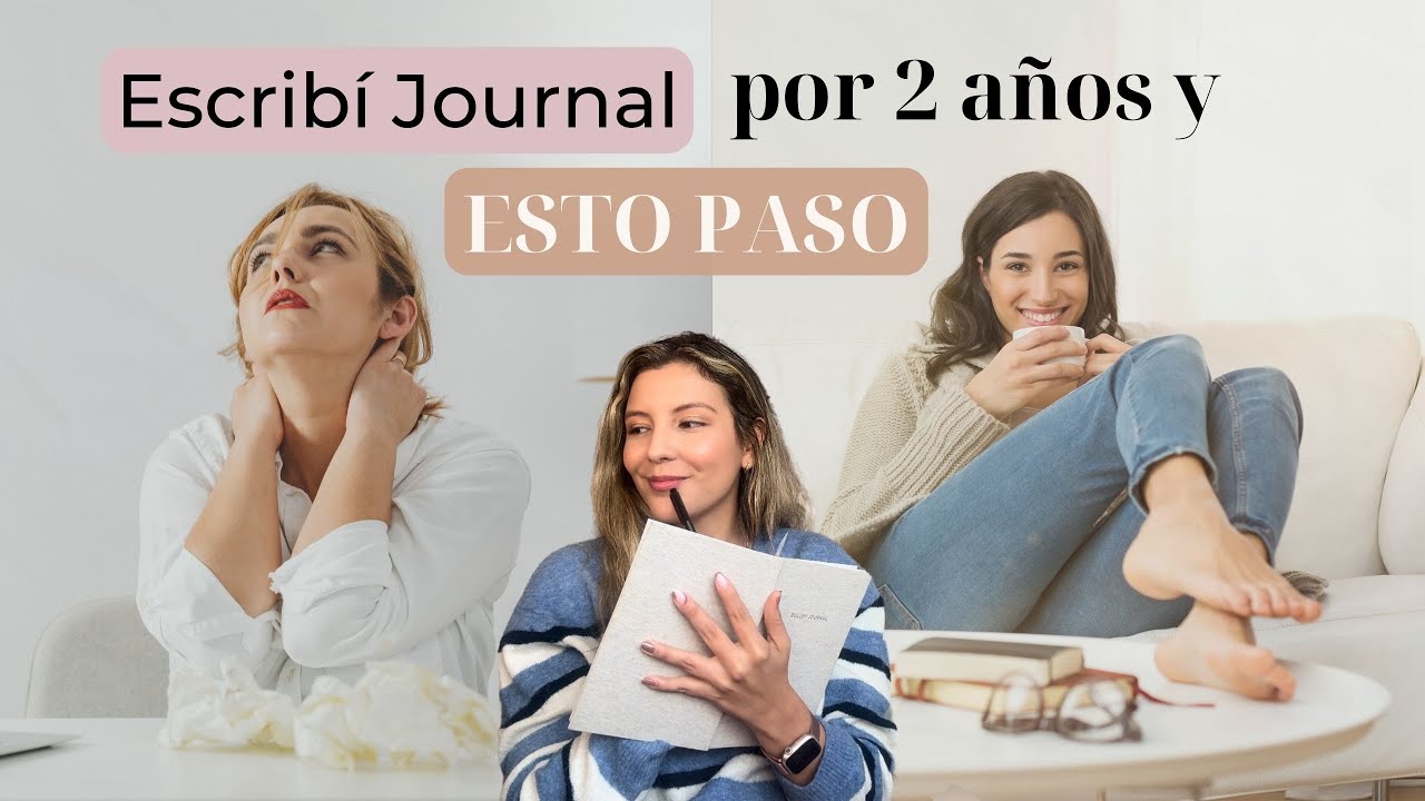 Escribí JOURNAL por 2 años y ESTO PASO