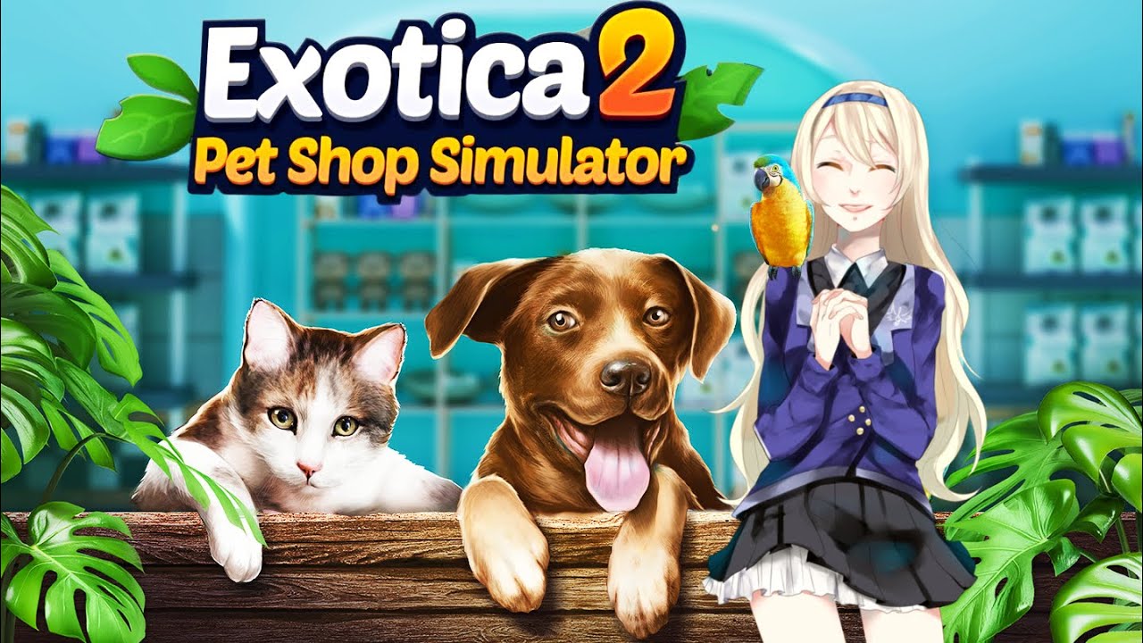 Exotica 2: Pet Shop Simulator Part3 🦦🦜🐕🐠🐈 Welcome To Kawaii Exotica Pet's Shop!! 🦦🦜🐕🐠🐈