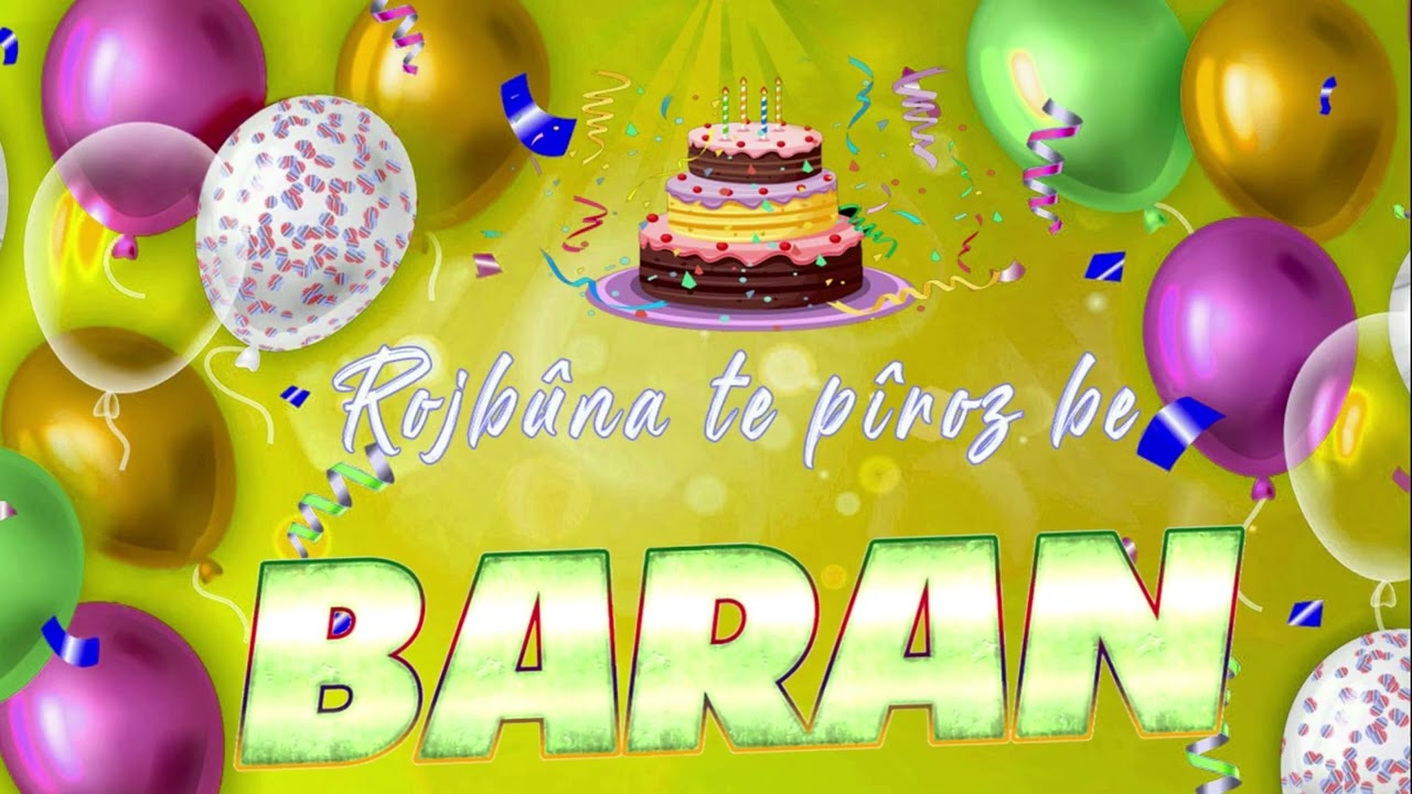 Rojbûna te pîroz be Baran - Strana Rojbûnê - 2026
