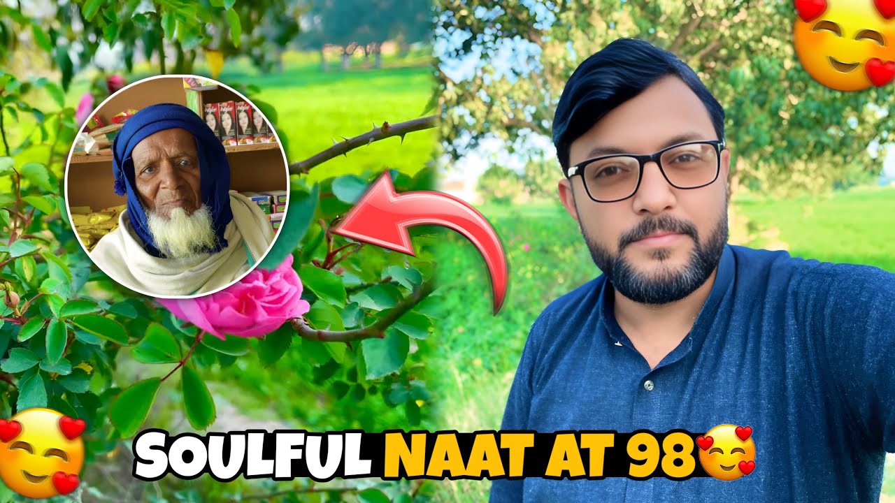 You Won’t Believe… He’s 98 & Still Reciting Naat! | Watering the Wheat 🌾