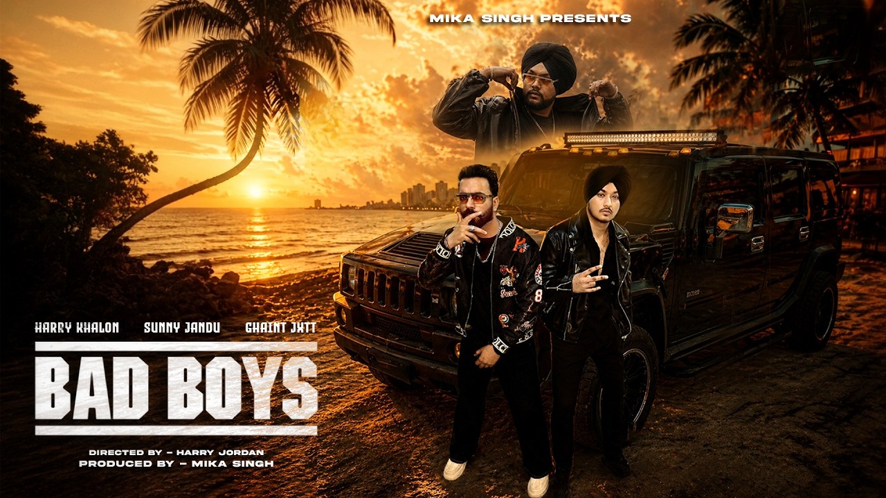Official Video | Bad boys | Harry k , Sunny J , Ghaint J | Mika Singh 2026