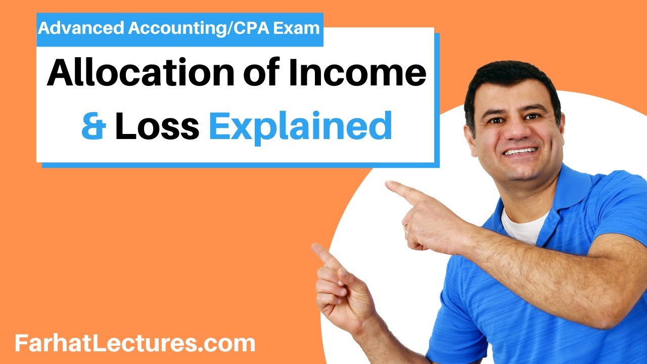 Allocation of Income/Loss | Partnership Accounting (Pt 2 of 5) | Advanced Accounting | CPA Exam FAR