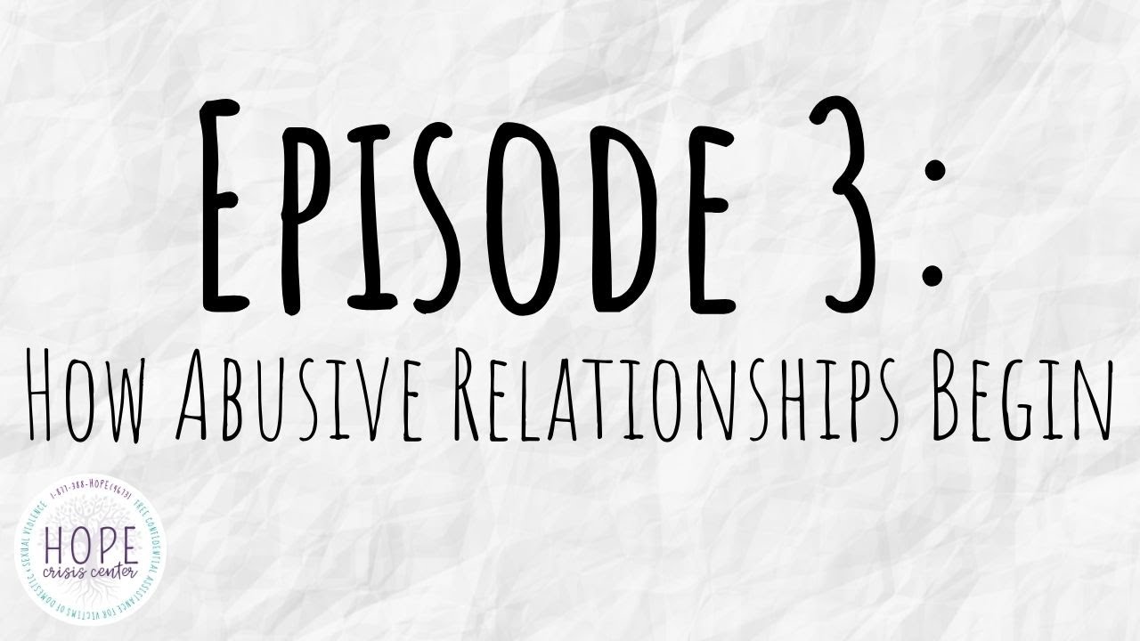 Episode 3:  How Abusive Relationships Begin