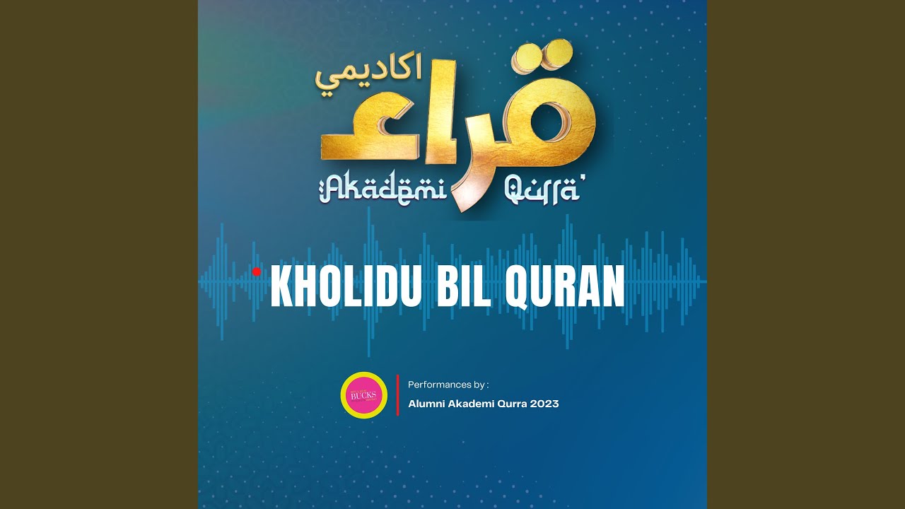 Kholidu Bil Quran (Akademi Qurra' 2023)