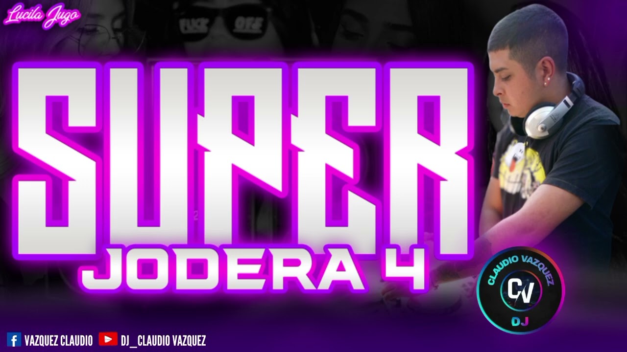 SUPER JODERA 4 - DJ CLAUDIO VAZQUEZ 2024#