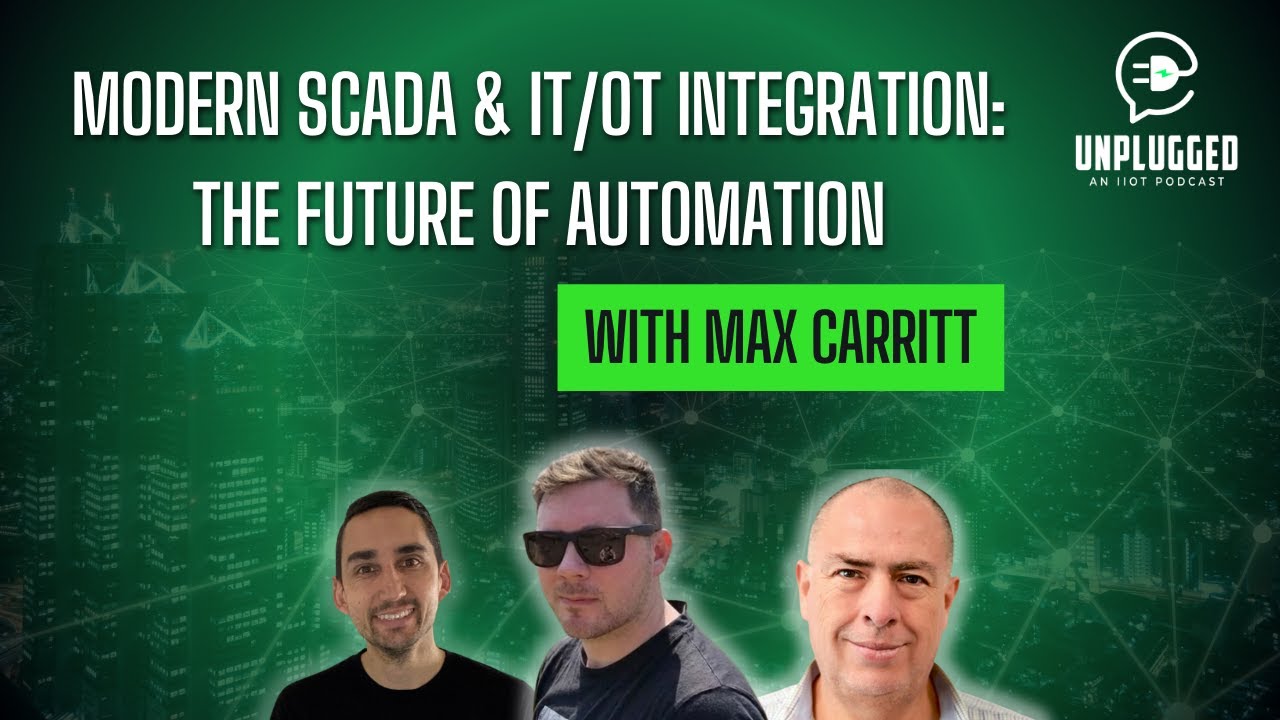 Modern SCADA & IT/OT Integration: The Future of Automation with Max Carrit