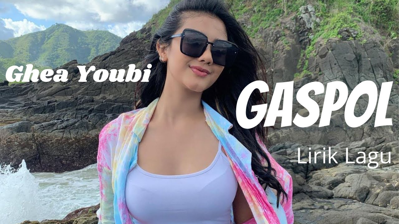 Gaspol - Ghea Youbi (Lirik Lagu)
