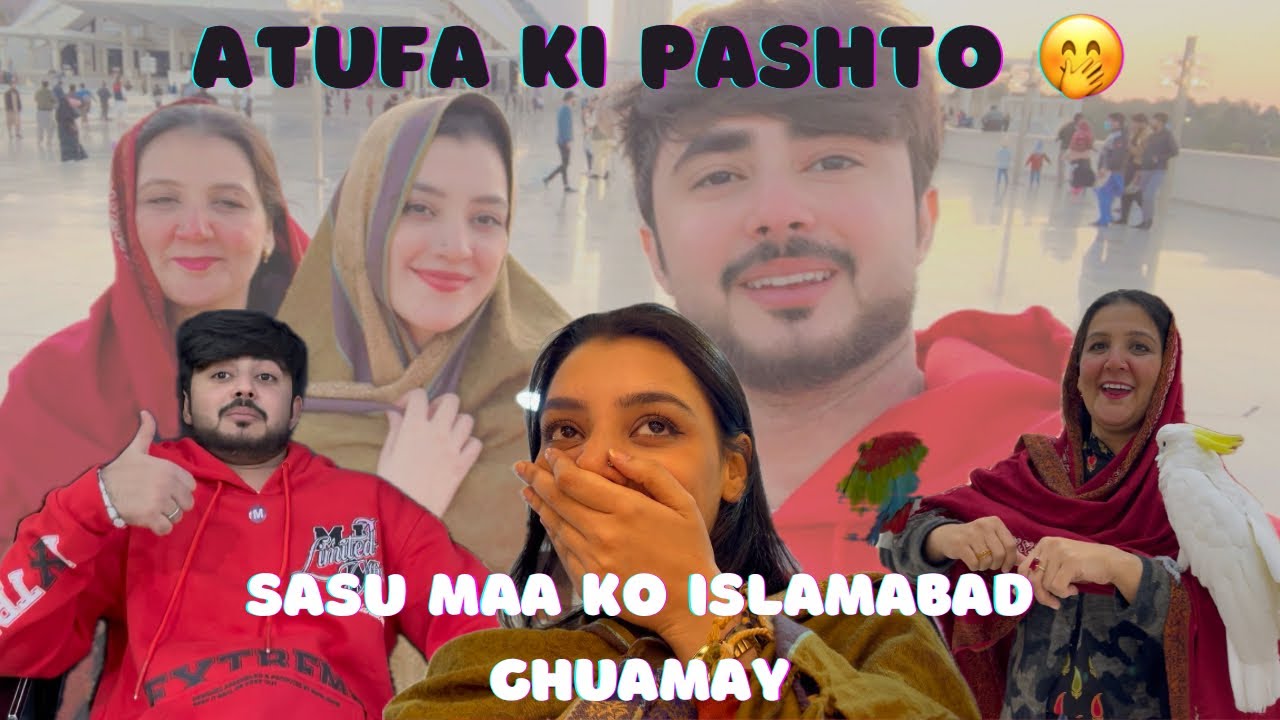 ATUFA NE PASHTO SEEKH LI | SASU MAA KO PURA ISLAMABAD GHUMAYA ❤️ | ATUFA&IBRAHIM