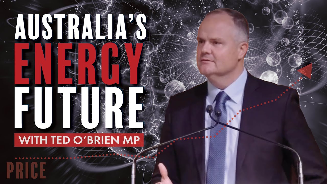 Affordable and reliable energy is critical for Australia’s future prosperity | Ted O’Brien MP