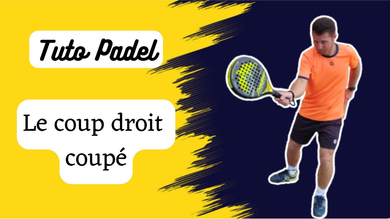 Technique padel : le coup droit coupé