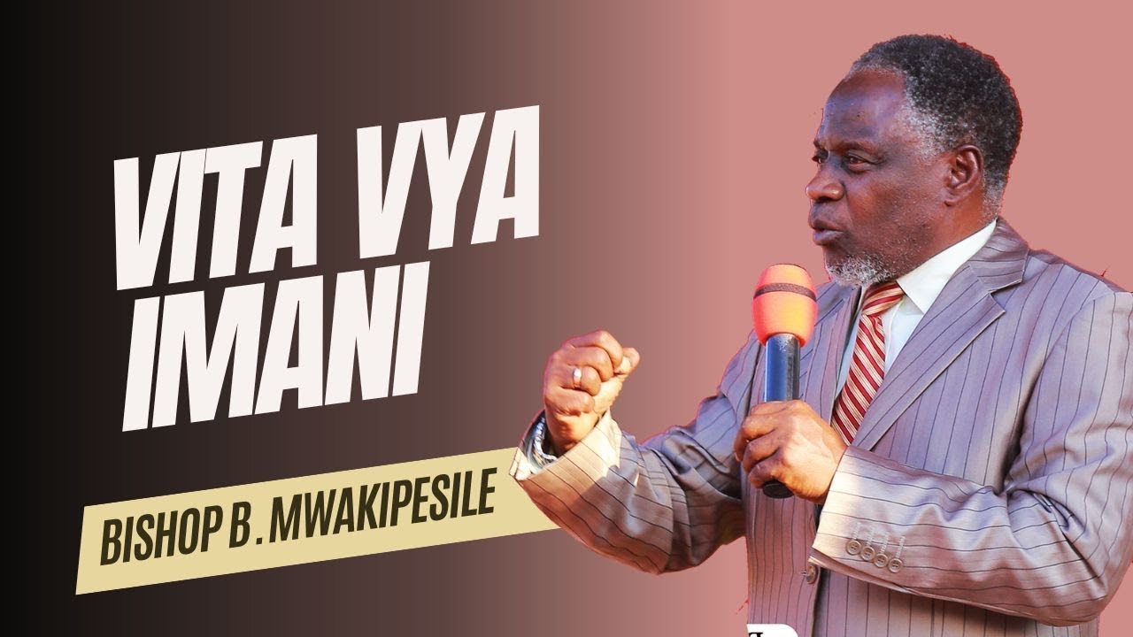 Vita vya Imani 3 | Mfululizo wa Masomo juu ya Imani | Dkt. Brown Mwakipesile