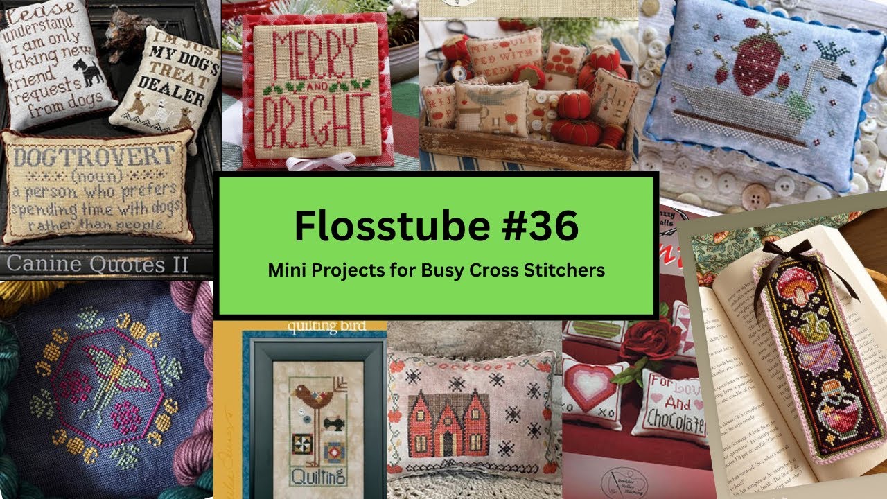 Flosstube #36 - Mini Projects for The Busy Cross Stitcher