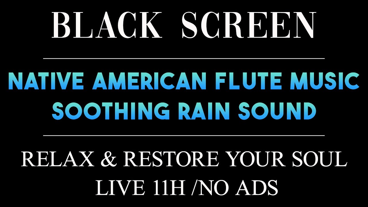 Healing Native American Flute & Rain Sounds | Relax and Restore Your Soul - LIVE 11H /NO ADS