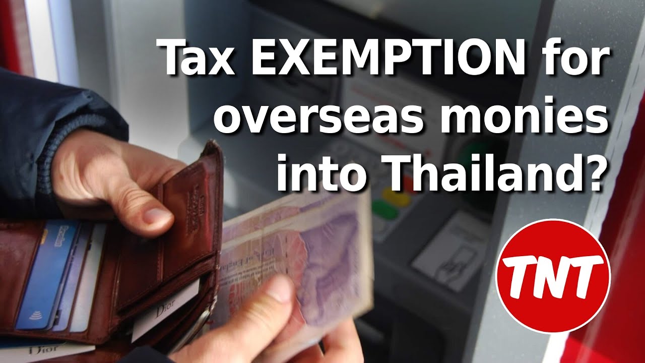 Tax EXEMPTION for overseas monies into Thailand?