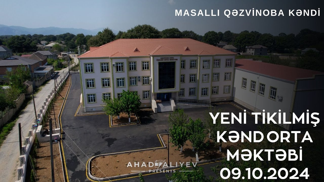 Masalli Rayonu Qezvinoba Kendi Yeni Umumi Orta Mektebi 10.09.2024
