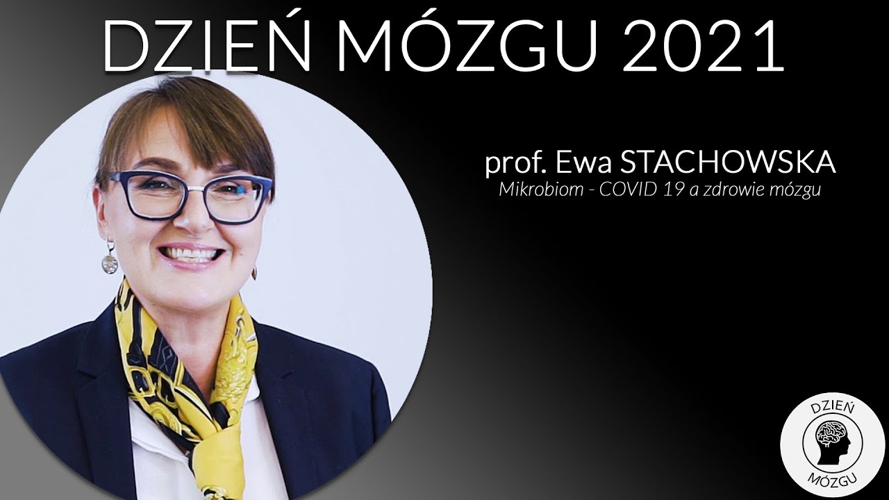 Prof. Ewa Stachowska - Mikrobiom – COVID-19 a zdrowie mózgu