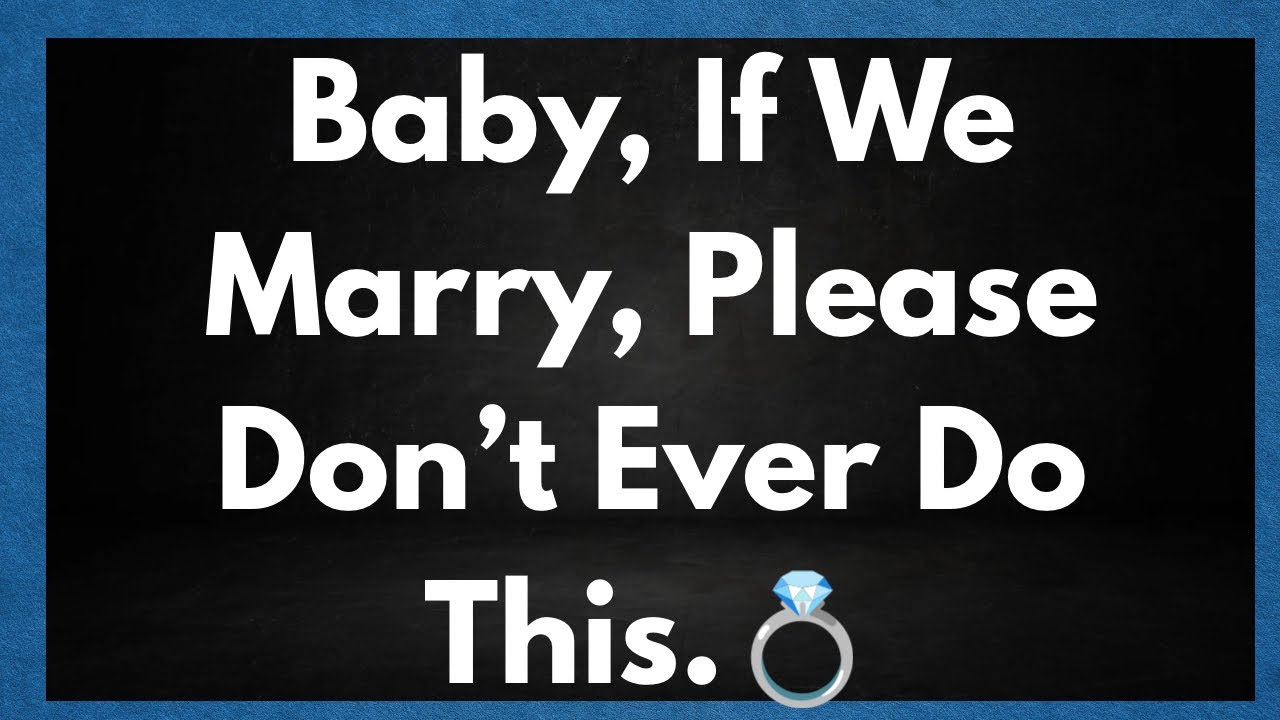 My Love, This is what I want From you as Husband And Wife💍