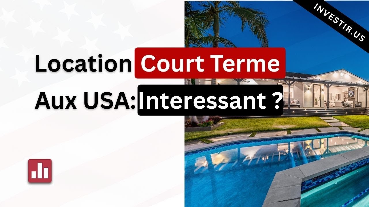 Investir dans la Location Saisonnière aux États-Unis: Analyse Complète