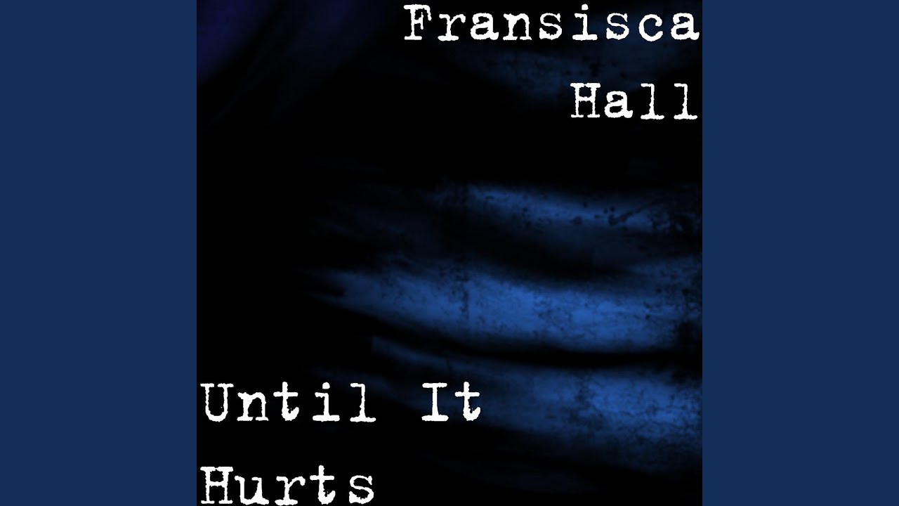 Until It Hurts
