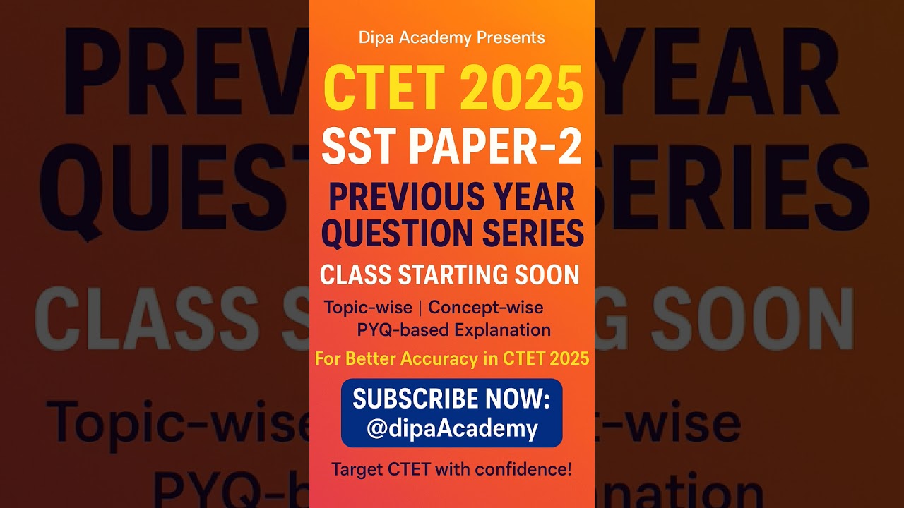 CTET SST PYQ Series | Start Soon | Crack CTET 2025 with Dipa Academy