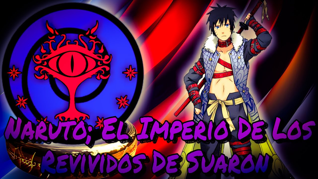 Naruto; El Imperio De Los Revividos De Sauron cap 4 a 5