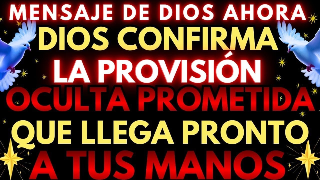 ✨ DIOS REVELA: LA PROVISIÓN OCULTA QUE LLEGARÁ A TUS MANOS ESTA SEMANA 🙏