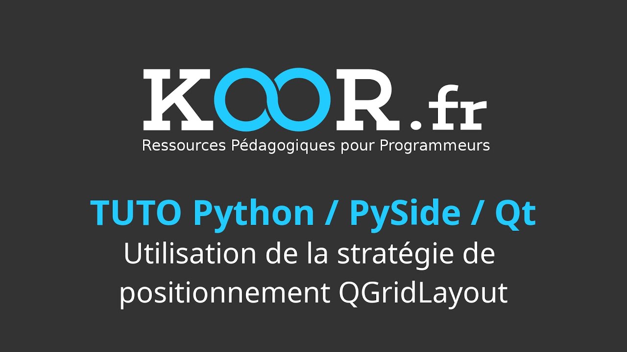 TUTO Python / PySide / Qt : Utilisation de la stratégie de positionnement QGridLayout