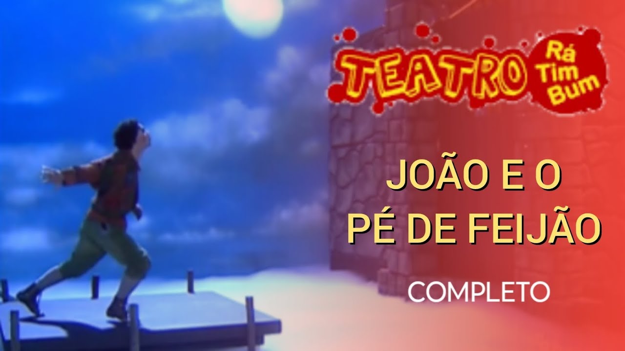 Teatro Rá-Tim-Bum | João e o Pé de Feijão - Completo