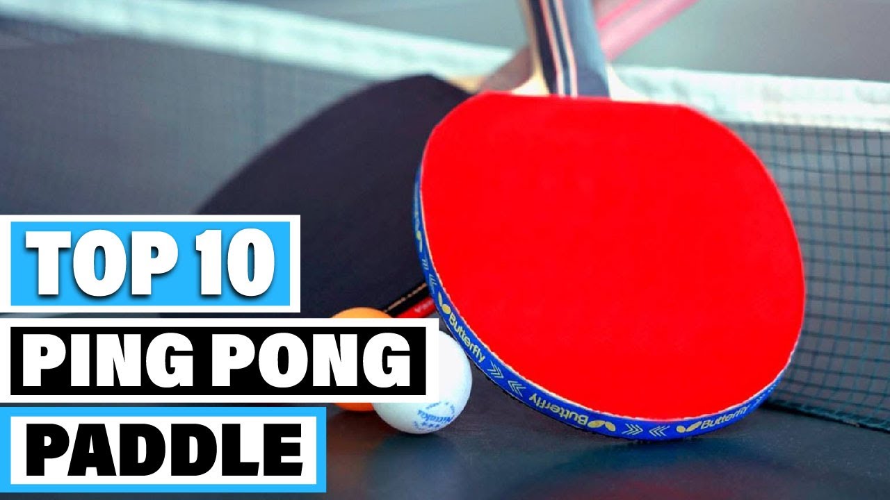Best Ping Pong Paddle In 2025- Top 10 Ping Pong Paddles Review