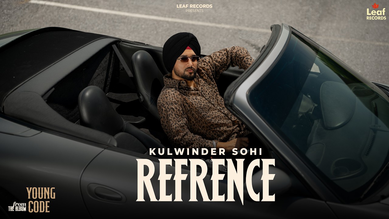 Refrence : Young Code | Kulwinder Sohi | New Punjabi Songs 2026 | Latest Punjabi Songs 2026