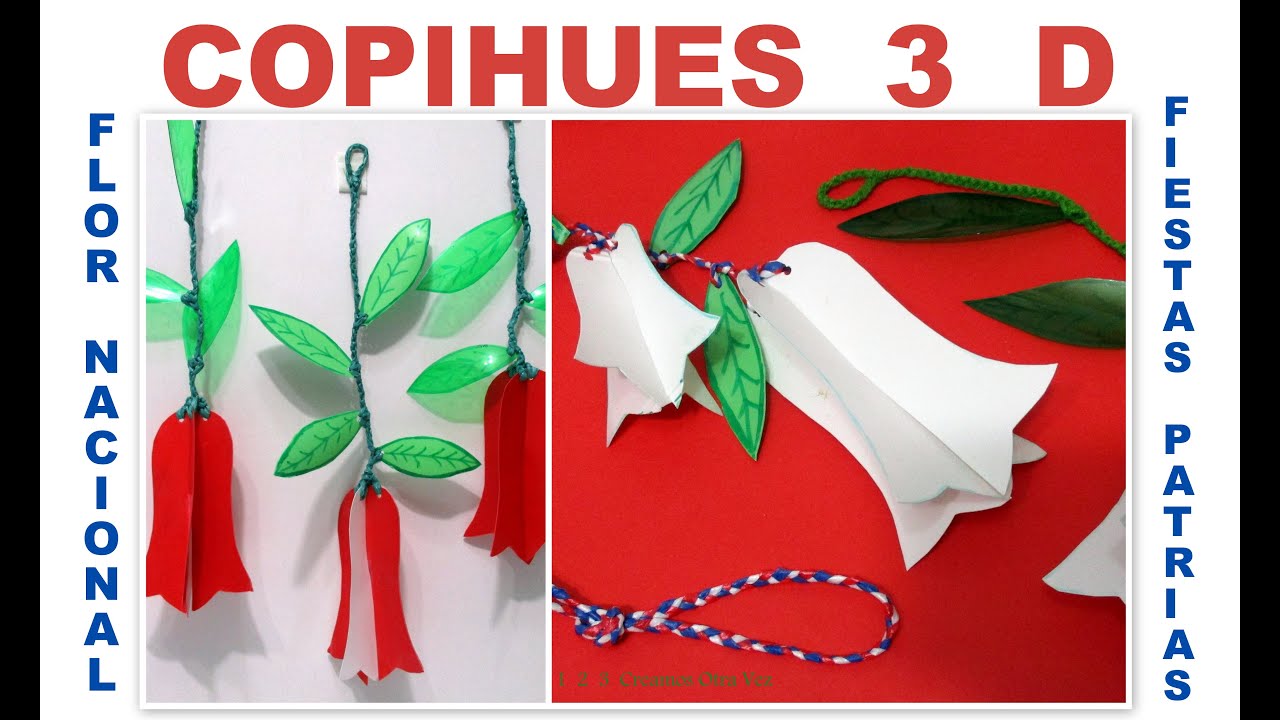 COMO HACER COPIHUES  3D PLASTICO RECICLADO Flor Nacional Chile Adorno Dieciochero Fiestas Patrias