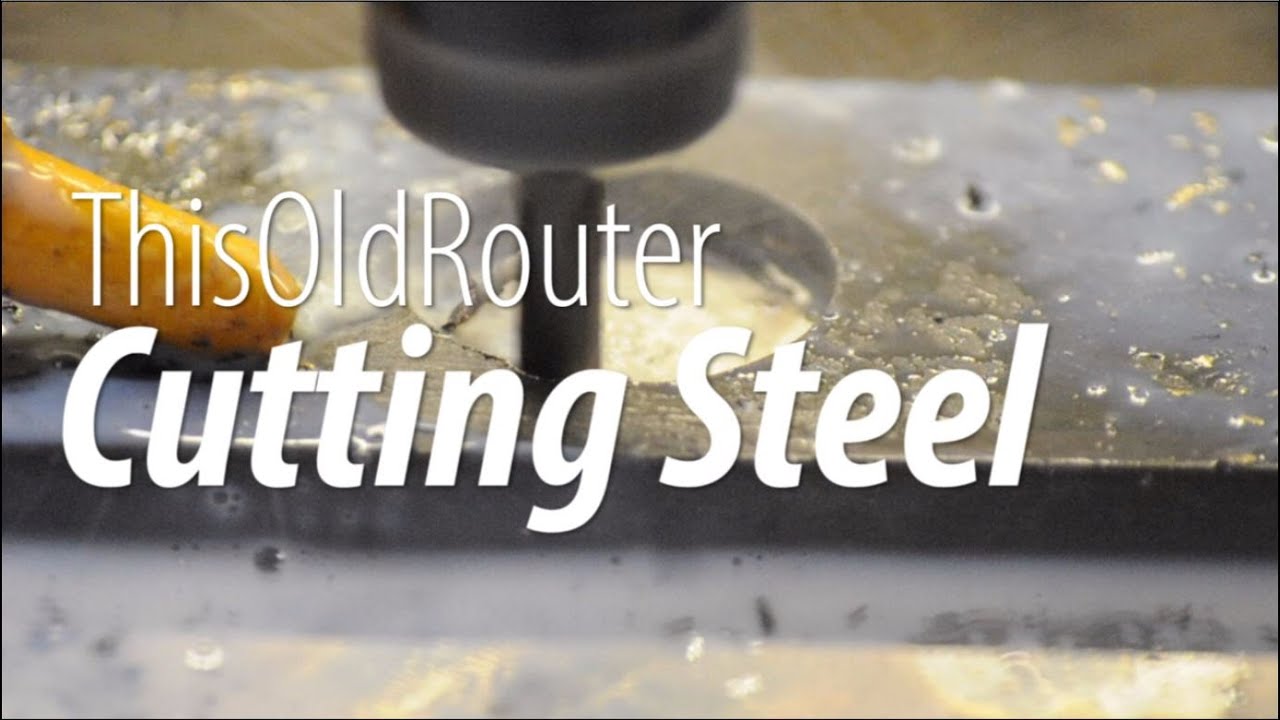 ThisOldRouter - Cutting Steel