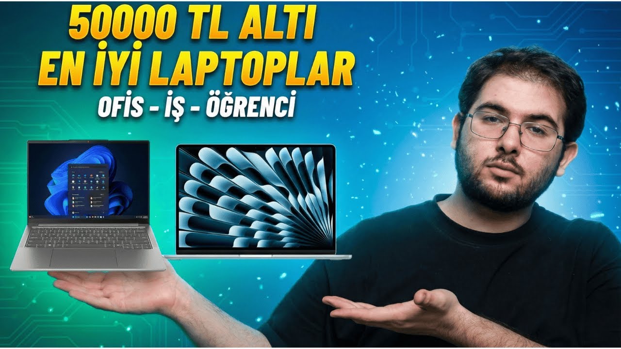 50000 TL Altı Ofis - İş - Öğrenci İçin En İyi Laptoplar