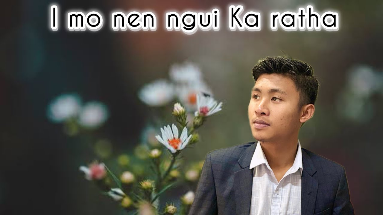 I mo nen ngui Ka ratha( Ranglong New Gospel Music Video)|| official music video