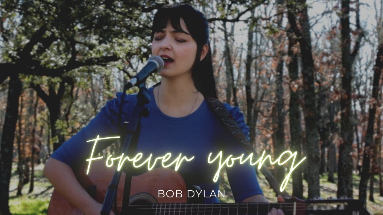 Bob Dylan - Forever Young (Sara Martiño Cover)