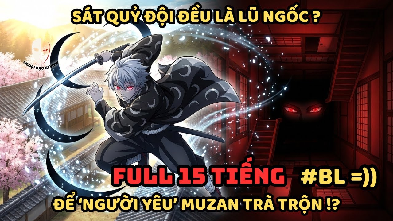 🔥TRỌN BỘ🔥Kimetsu Fanfic: Sát Quỷ Đội Là Lũ Ngốc? Để 