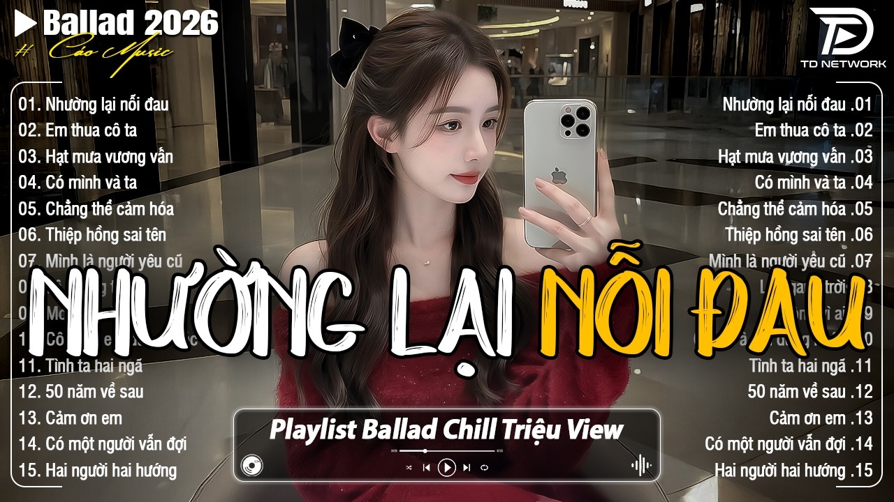Những Bản Ballad Nhẹ Nhàng Thư Giãn 2026 - Nhường Lại Nỗi Đau ♫ Top 25 Bản Ballad Bất Hủ Về Tình Yêu