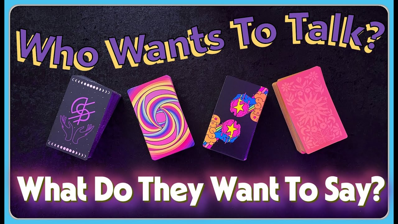🔮 Pick A Card TAROT READING 🫦 Who Wants to Talk? What Do They Want To Say? 🔮