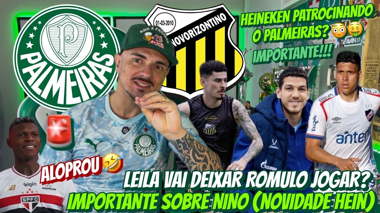 😳 HEINEKEN PATROCINANDO O PALMEIRAS? | IMPORTANTE SOBRE NINO | LEILA VAI DEIXAR ROMULO JOGAR? E+