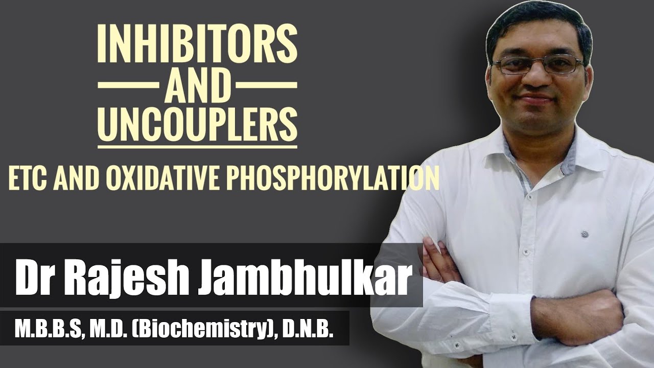 4. Inhibitors of ETC and Oxidative phosphorylation, UncouplersBiological Oxidation part 3