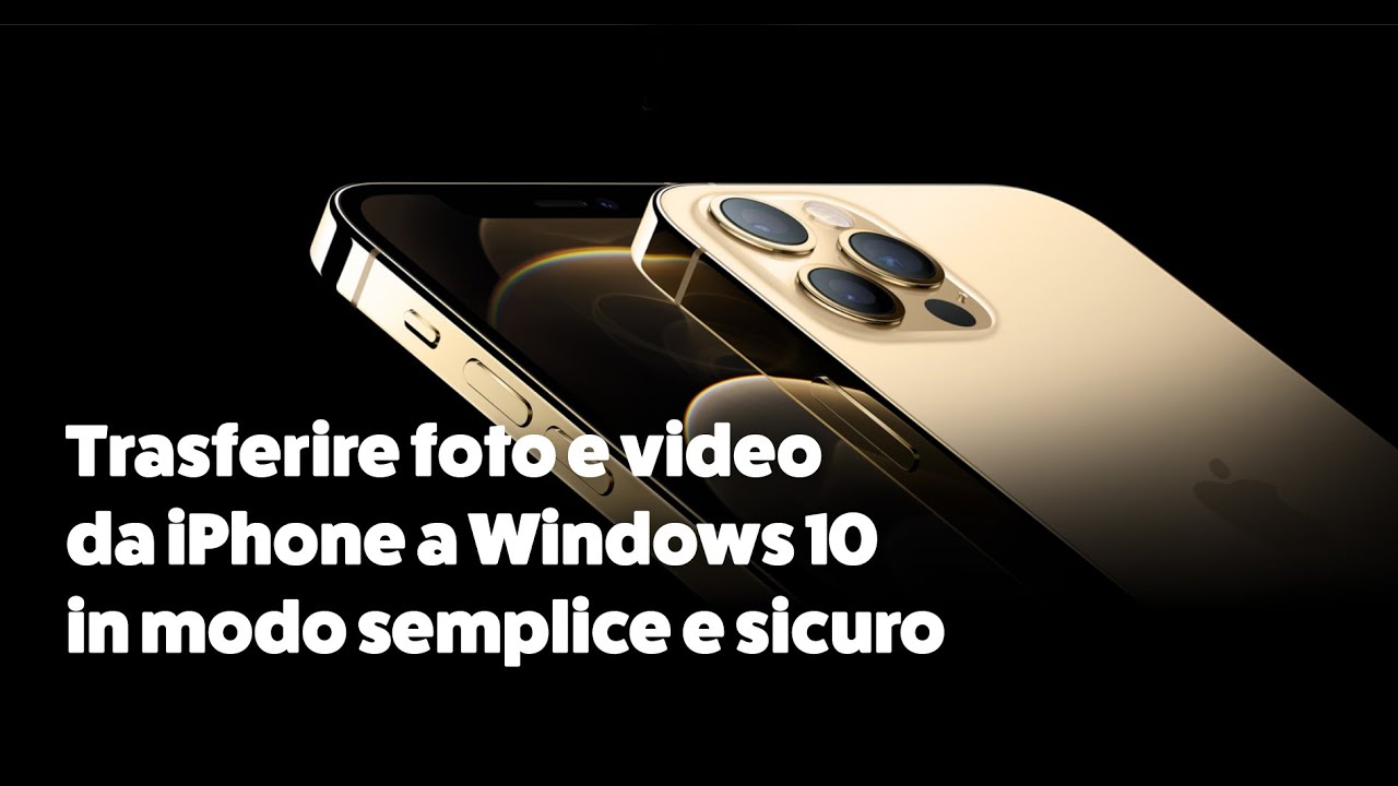 Trasferire foto e video da iPhone a Windows 10 in modo semplice e sicuro